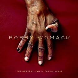 Bobby Womack | The Bravest Man in the Universe