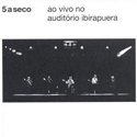 5 a Seco | Ao Vivo no Auditório Ibirapuera